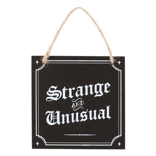 'Strange and Unusual' Hanging Sign