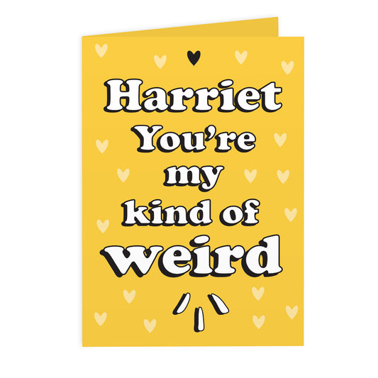Personalised 'You're My Kind Of Weird' Card