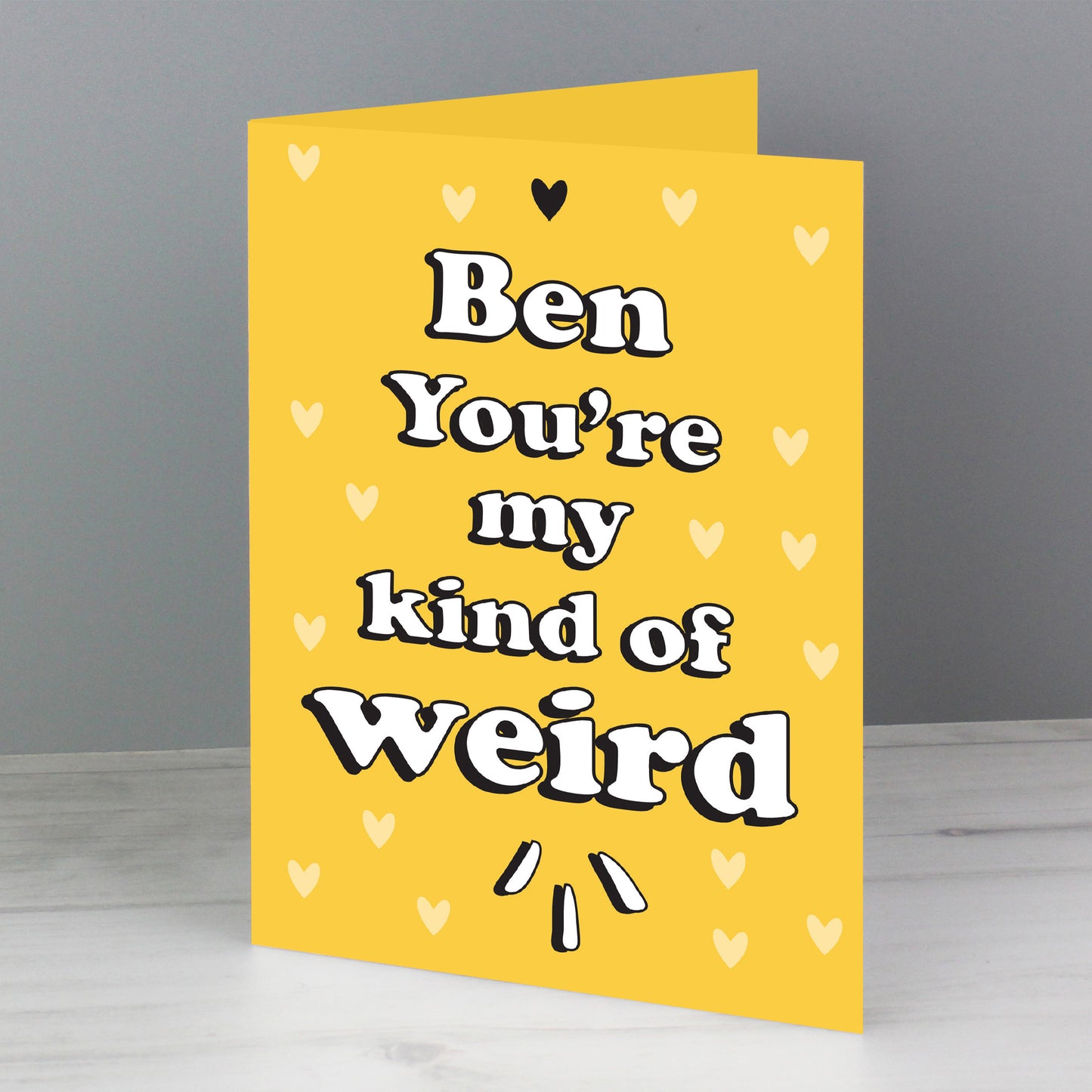 Personalised 'You're My Kind Of Weird' Card
