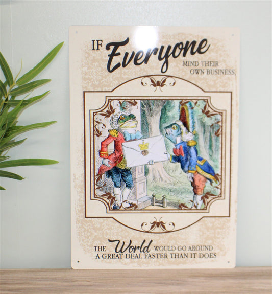 Alice In Wonderland (Classic) Vintage Metal Sign - Everyone Mind Their Own Business