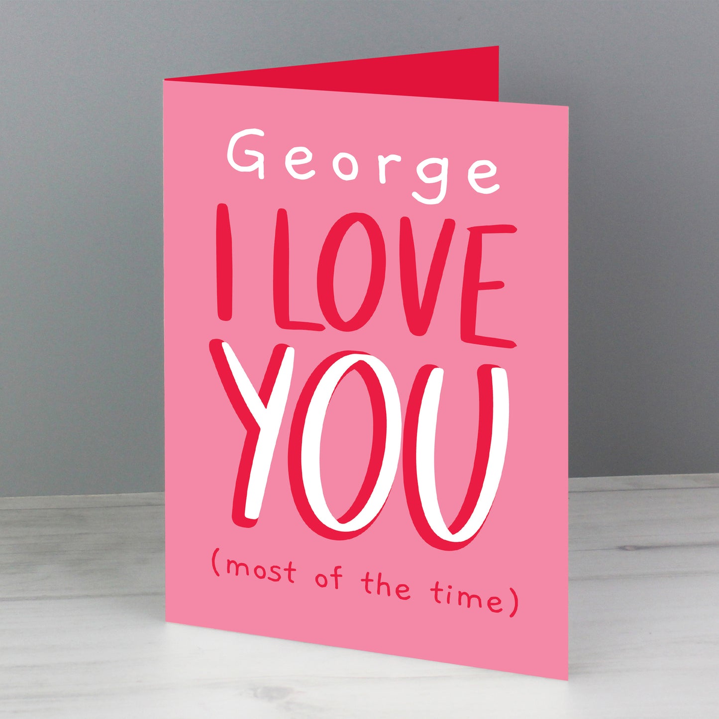 Personalised 'I Love You - Most Of The Time' Card
