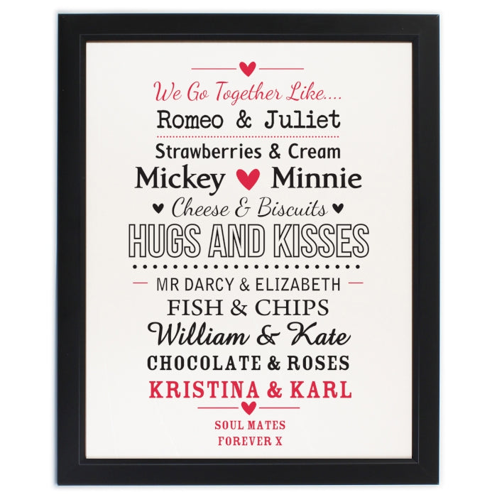 Personalised We Go Together Like... Black Framed Poster Print - Ideal for Weddings, Anniversaries and Valentine's Day