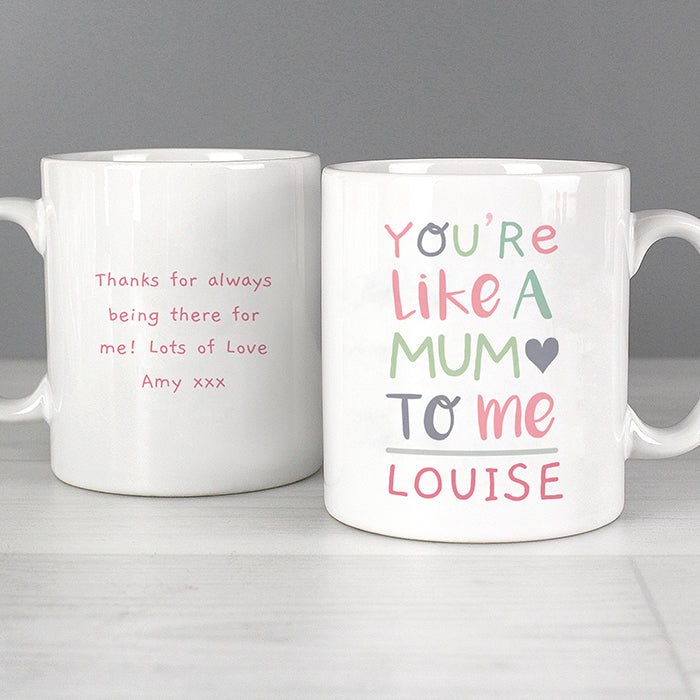 Personalised 'You're Like a Mum to Me' Mug - Two Designs available