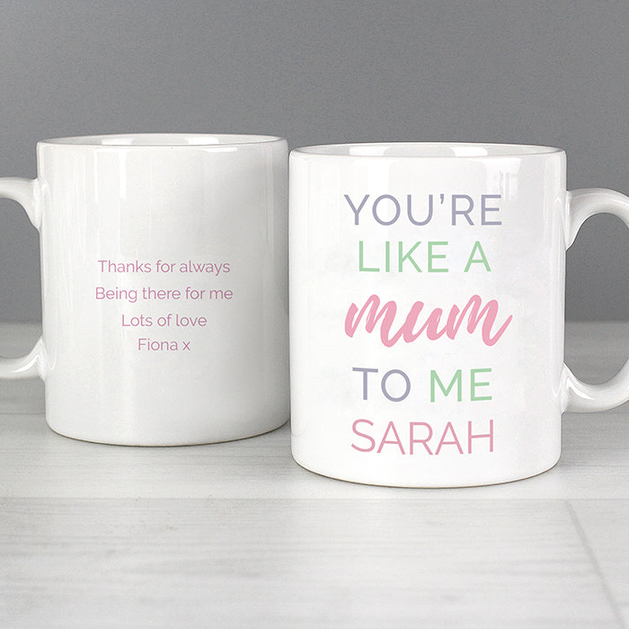 Personalised 'You're Like a Mum to Me' Mug - Two Designs available