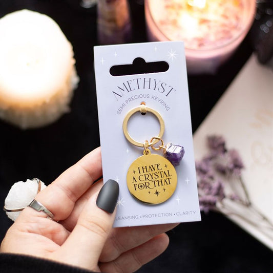 'I Have a Crystal for That' Amethyst Crystal Keyring